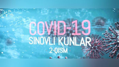 '“Covid-19: синовли кунлар” ҳужжатли фильми премьера қилинди'ning rasmi
