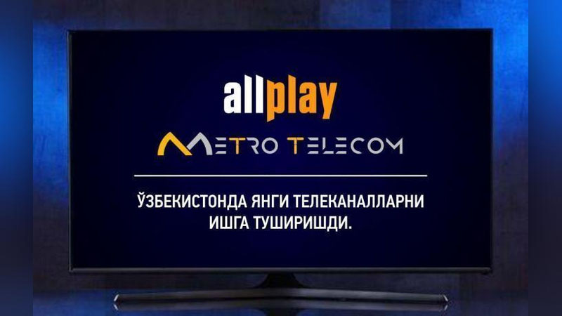 'Allplay O`zbekistonda yangi xalqaro telekanallarni ishga tushirdi'ning rasmi