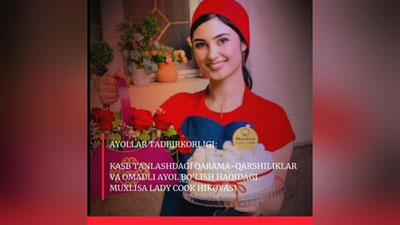 'Uy bekasi qanday qilib "Muxlisa Lady Сook" brendi asoschisiga aylandi'ning rasmi