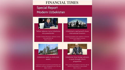 '"Financial Times” етакчи бизнес газетаси 30 йил ичида биринчи марта Ўзбекистон ҳақидаги махсус ҳисоботини тақдим этди'ning rasmi