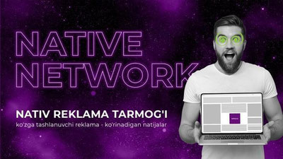 'NATIVE NETWORK - Ўзбекистонда реклама тармоғи ўз фаолиятини бошлади'ning rasmi