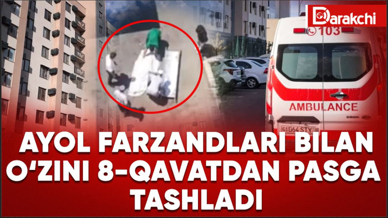 'Тошкентда аёл эрининг рашки туфайли фарзандлари ва ўзини 8-қаватдан ташлади'ning rasmi